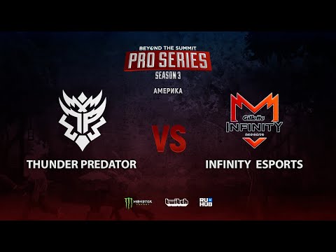 Thunder Predator vs Infinity  Esports, BTS Pro Series 3: Americas, bo3, game 1 [4ce]