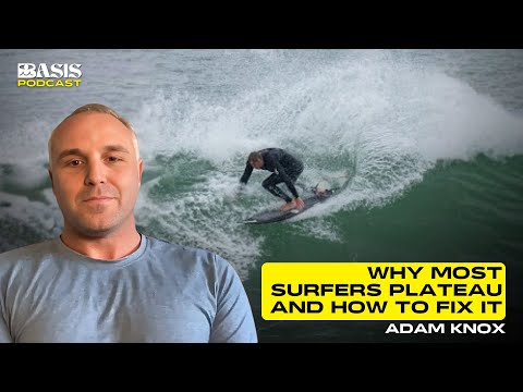 Why Most Surfers Plateau And How to Fix It w/ Adam Knox