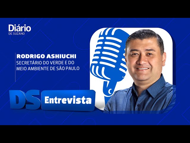 DS Entrevista Rodrigo Ashiuchi secret&aacute;rio do Verde e do Meio Ambiente de S&atilde;o Paulo