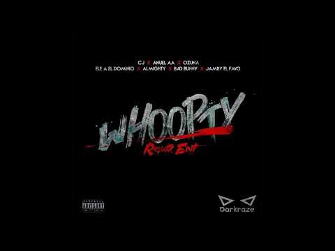 Whoopty (Remix Edit) - CJ, Anuel AA, Ozuna, Ele A El Dominio, Almighty, Bad Bunny, Jamby El Favo