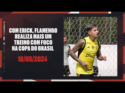 WITH ERICK, FLAMENGO CARRIES OUT ANOTHER TRAINING WITH A FOCUS ON THE BRAZIL CUP