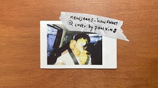 [影音] Paul Kim - How Sweet (cover)