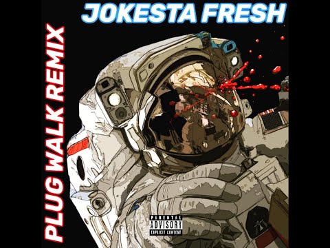 Jokesta Fresh - Plug Walk Remix