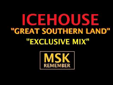 Icehouse - Great Southern Land (Exclusive Mix) 1984
