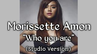 Morissette Amon - Who you are (Studio Version)