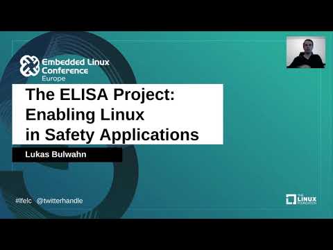 The ELISA Project: Enabling Linux in Safety Applications - Lukas Bulwahn, BMW