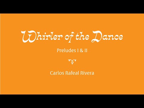 Carlos Rafeal Rivera - Whirler of the Dance, mv. 1 and 2