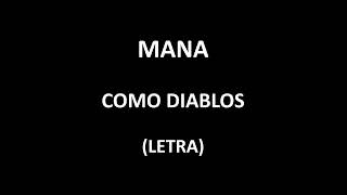 Maná - Como diablos (Letra/Lyrics)