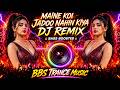 Maine Koi Jadoo Nahin Kiya DJ Remix 2026 Bollywood Dance Mix Bass Boosted