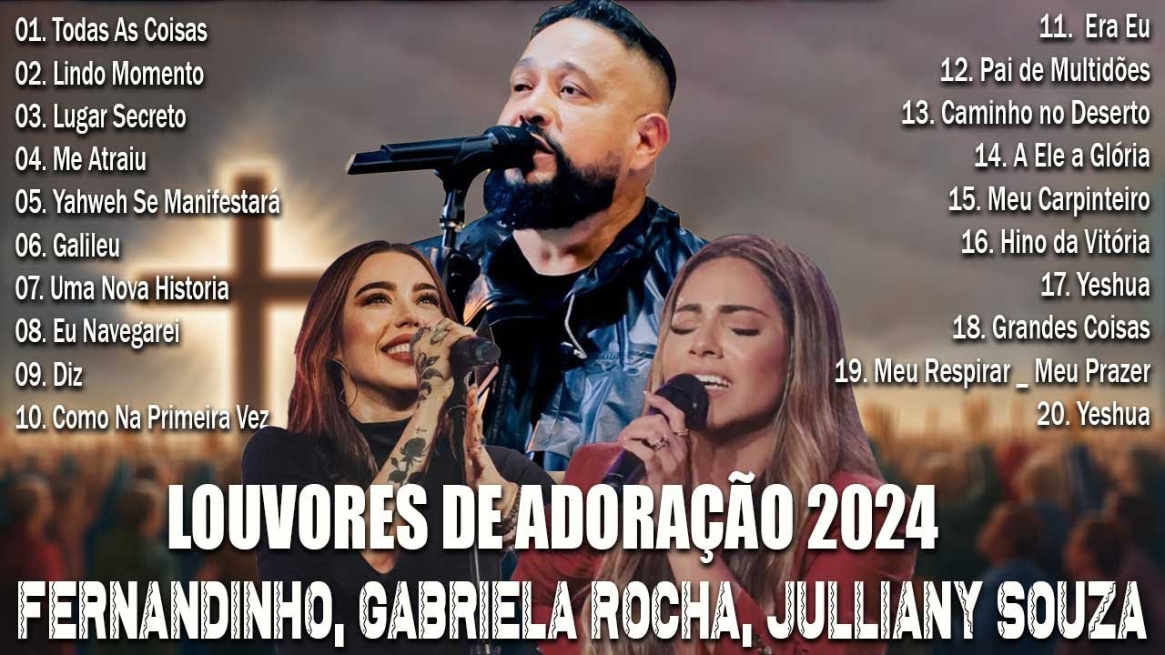 Musicas Gospel As Melhores 2024 Com Letras - Fernandinho, Gabriela Rocha, Julliany Souza