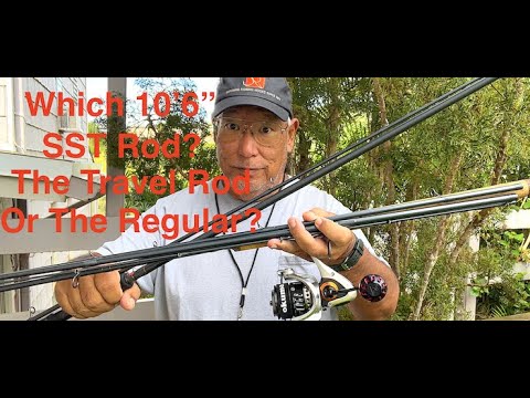 Which 10'6" SST Rod? Travel Tube or Regular 2pc Set?