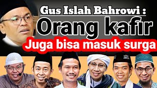 Download lagu ISLAH BAHRAWI: 'ORANG KAFIR JUGA MASUK SURGA' | Oleh Salafi, Muhammadiyah, NU, Buya Yahya, UAS, UAH mp3