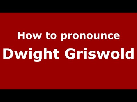 How to pronounce Dwight Griswold (American English/US) - PronounceNames.com