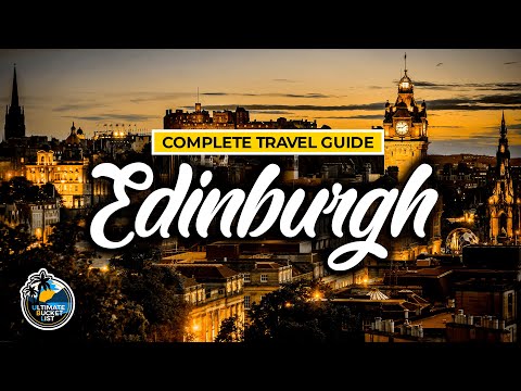 Edinburgh Complete Travel Guide - City Tour of Scotland - Travel Advice & Tips
