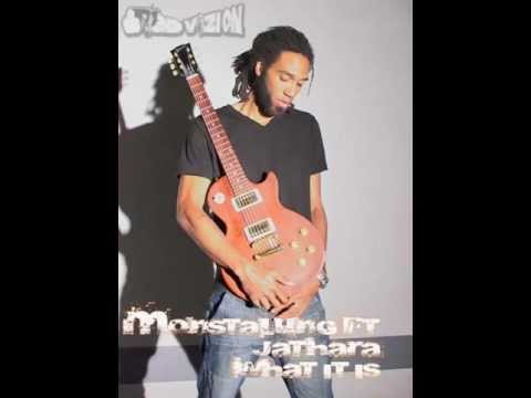 MONSTALUNG FT JATHARA "WHAT IT IS"