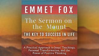 Sermon on the Mount by Emmet Fox (Unabridged Audiobook)