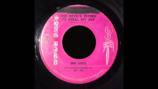 Sim Aires - The Devil's Trying To Steal My Joy
