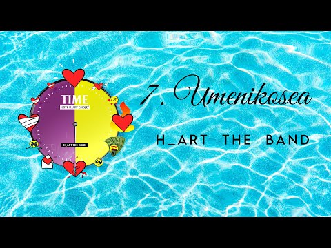 7/10. H_ART THE BAND - UMENIKOSEA ( Official Visualizer )