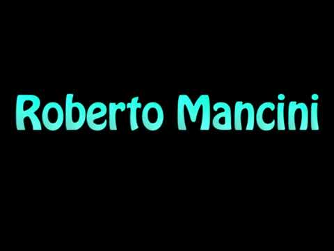 Learn How To Pronounce Roberto Mancini