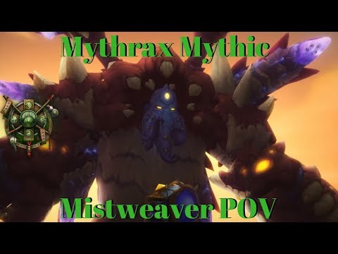 Mythrax The Unraveler Mythic Rekill - Uldir - Mistweaver Monk POV