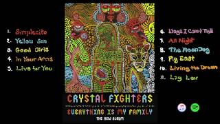 Crystal Fighters - Everything Is My Family (Album Sampler)
