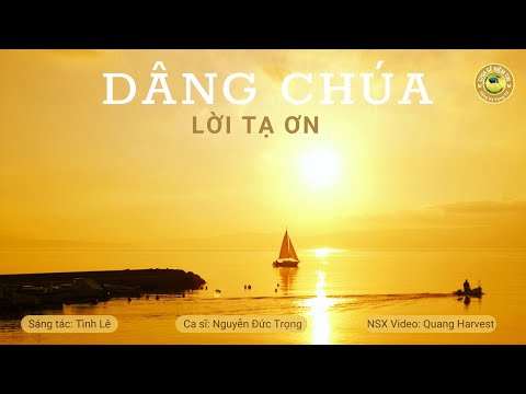 Dâng Chúa lời tạ ơn - Nguyễn Đức Trọng