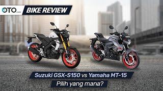 Suzuki GSX S150 vs Yamaha MT 15 | Bike Review | Pilih yang Mana | OTO com