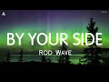 Rod Wave By Your Side Lyrics