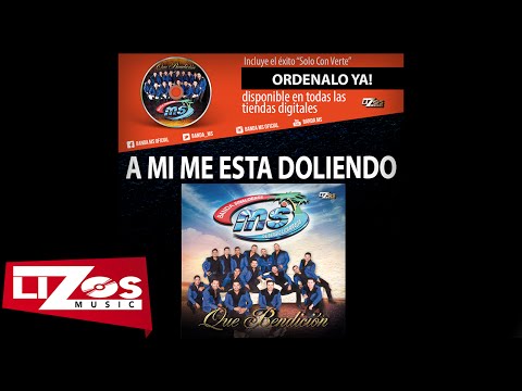 BANDA MS - A MI ME ESTA DOLIENDO (LETRA)