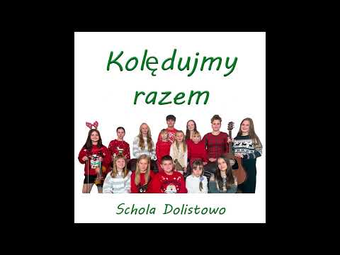 Kolędujmy Razem - Schola Dolistowo