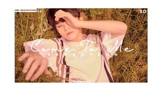 SEVENTEEN(세븐틴) - 나에게로와 (Come To Me) [8D AUDIO] USE HEADPHONES 🎧