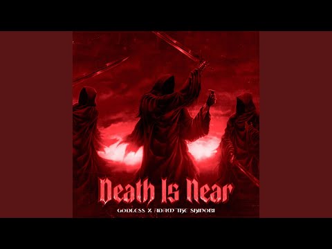DEATH IS NEAR