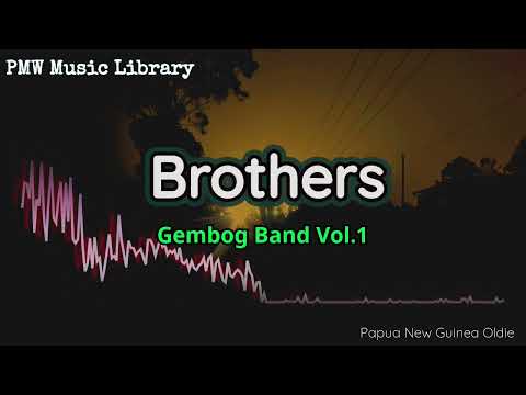 Gembog Band Vol.1- Brothers (Papua New Guinea)