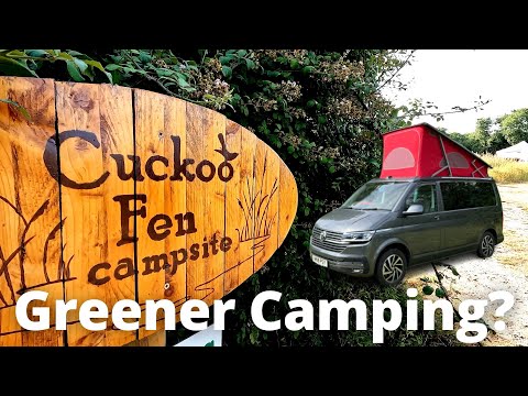Greener Camping? Yes! Cuckoo Fen Campsite in our VW California!