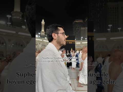 Namaz, Allah’a derinden saygı duyanlardan başkasına ağır gelir.