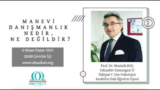 Manevi Danışmanlık Nedir, Ne Değildir? | Prof. Dr. Mustafa Koç