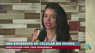 Rota da notícia - Dependência digital: idosos em excesso de celular estão em risco