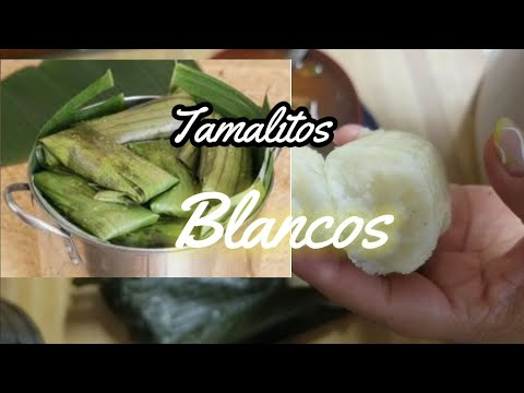 TAMALITOS BLANCOS O TAMALITOS DE VIAJE. RECETA FÁCIL Y QUE TE TRAERÁ RECUERDOS