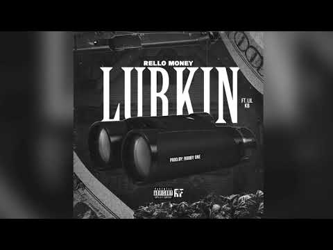Rello Money - Lurkin (feat. Lil KB) Prod. By robbyonebeatz | Official Audio