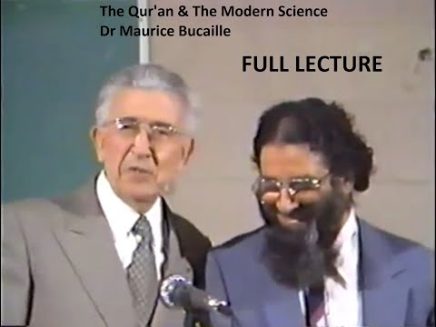 The Qur'an & The Modern Science - Dr Maurice Bucaille - Full Lecture