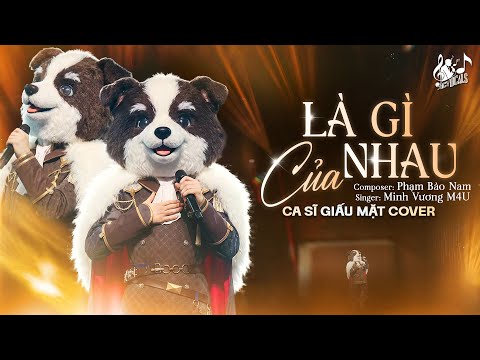 LÀ GÌ CỦA NHAU - Nam Ca Sĩ Giấu Mặt Cover | Minh Vương M4U | Nếu Như Ta Yêu Nhau Thì Sao Nhỉ...