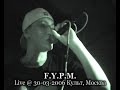 F.Y.P.M. live @ Культ 30.03.2006 Москва [Fuck You Pay Me: 5 ...