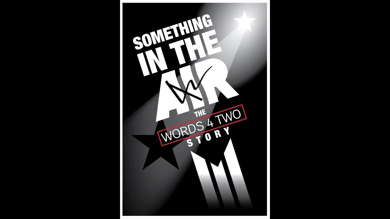 Something in the Air - The Words Four Two story