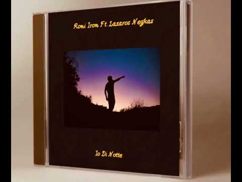 Roni Iron Ft Lazaros Negkas-Io di Notte (Original Mix)