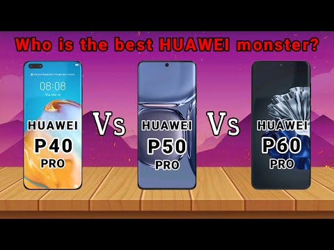 Huawei P40 Pro vs Huawei P50 Pro vs Huawei P60 Pro Comparison of specifications that you should know