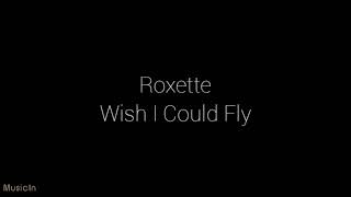 Roxette - Wish I Could Fly (lyrics)