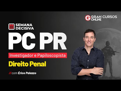 Semana decisiva PC PR - Investigador e Papiloscopista – Direito Penal com Érico Palazzo