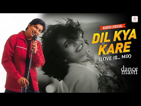Dil Kya Kare (Love Is Mix) - Audio Lyrical | Dance Masti | Instant Karma | Shaan | Caliche