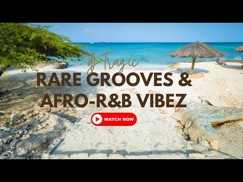 Rare Grooves & Afro R&B Remixes | Boca Catalina Beach Mix | DJ Tragic