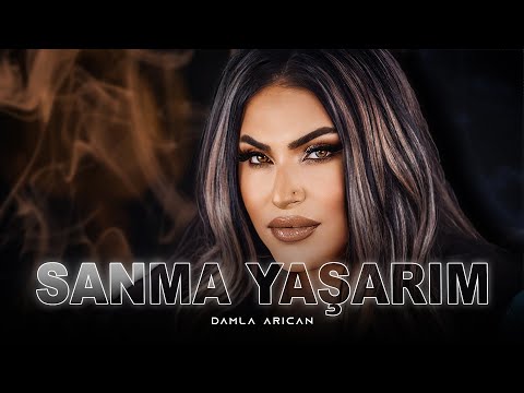 Damla Arıcan - Sanma Yaşarım (Prod. Yusuf Tomakin)